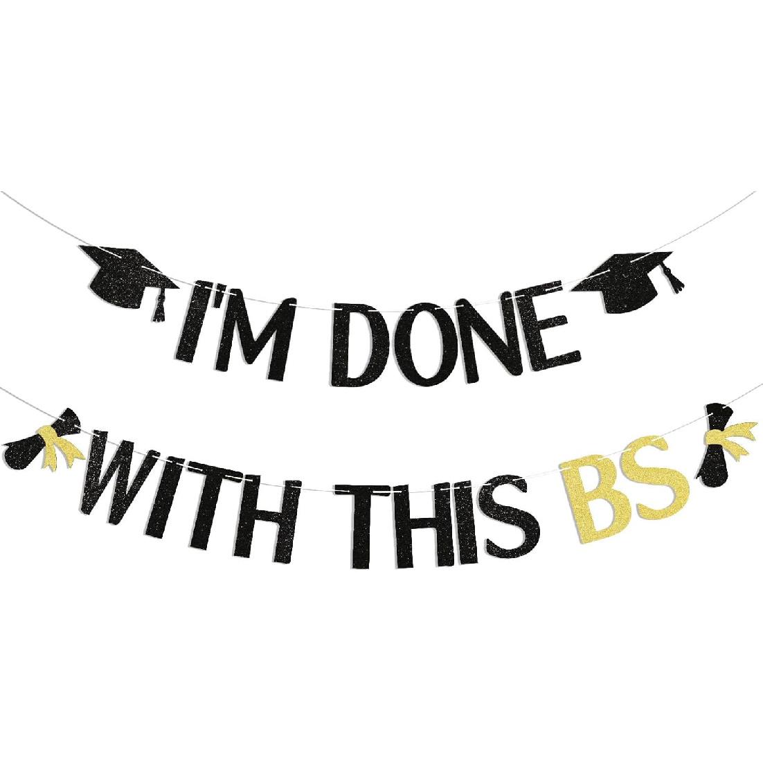 I m Done With This BS Banner - Congrats Bachelor Grad Party Banner, Bachelor s Degree Graduation Party Decorations Black Glitter