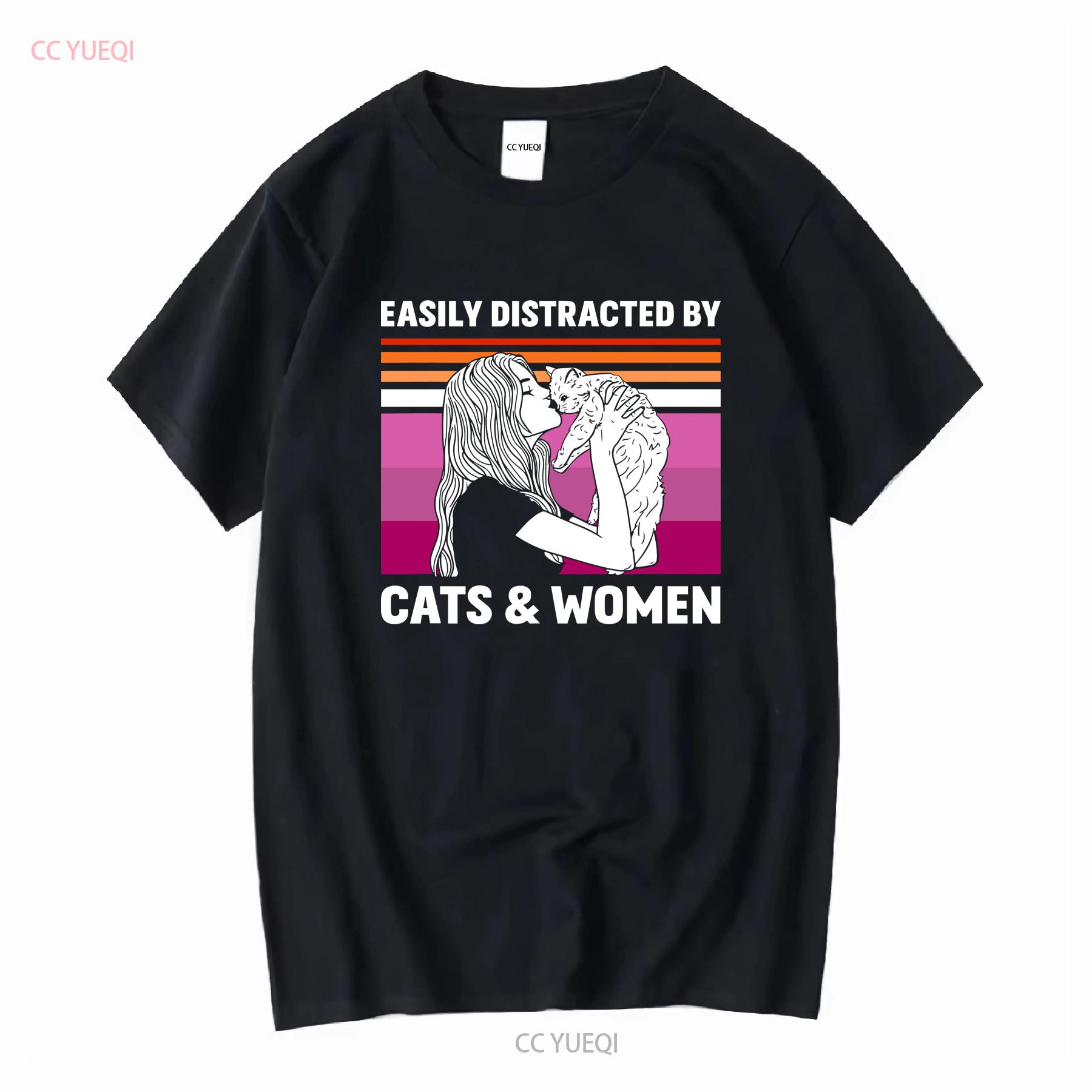 

Easily Distracted By Cats And Women Funny For Lesbian Pride T shirt long or short sleeves vintage Washed Stylish homme 4XL