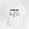 Living My Best Life Happy Trendy T Shirt Embrace Positivity Vintage Stretched Stylish Streetwear Slightly Soft Graphic