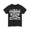 Mechanic T-Shirt Mens Womens Tees Top, I'm A Mechanic I Can't Fix Stupid Repairman Men Dad Shirt