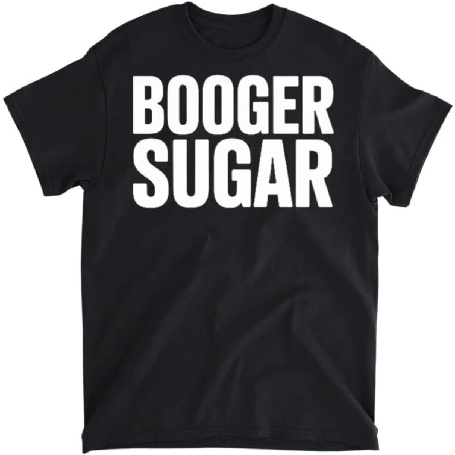 Booger Sugar Funny Text Humor T-Shirt, Tank Top, Long Sleeve, Sweatshirt, Hoodie Men Women Kids Made in Canada Black S