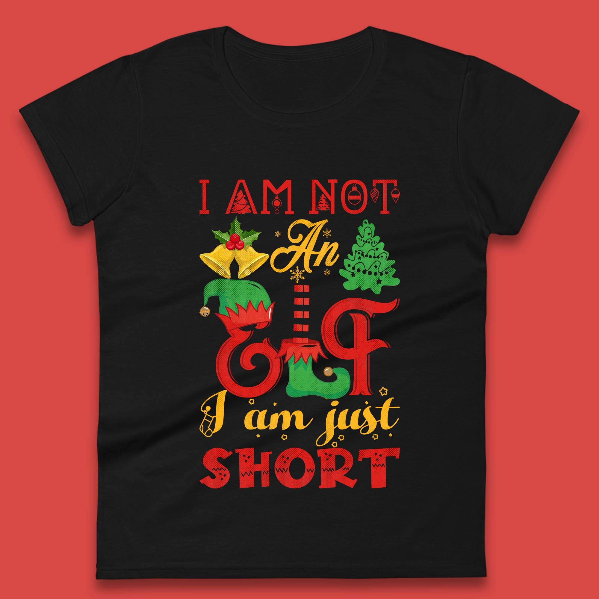 I Am Not An Elf I Am Just Short Christmas Womens T Shirt Mens Tops Tees Unisex M