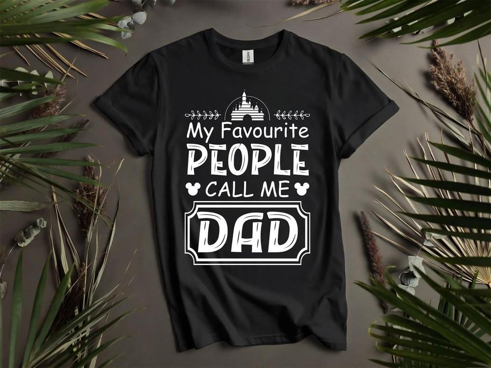My Favorite People Call Me Dad T-shirt T Shirt Men Women Unisex Tshirt L120