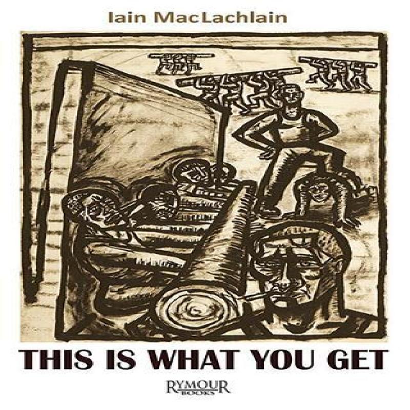This Is What You Get by Iain MacLachlain Paperback Book 9781068604683