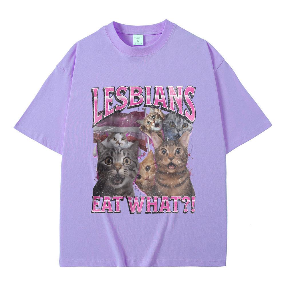 Lesbians Eat What Graphic Tshirt Unisex Casual High Quality Pure Cotton T-shirt Men Women Fashion Oversized Streetwear T Shirts