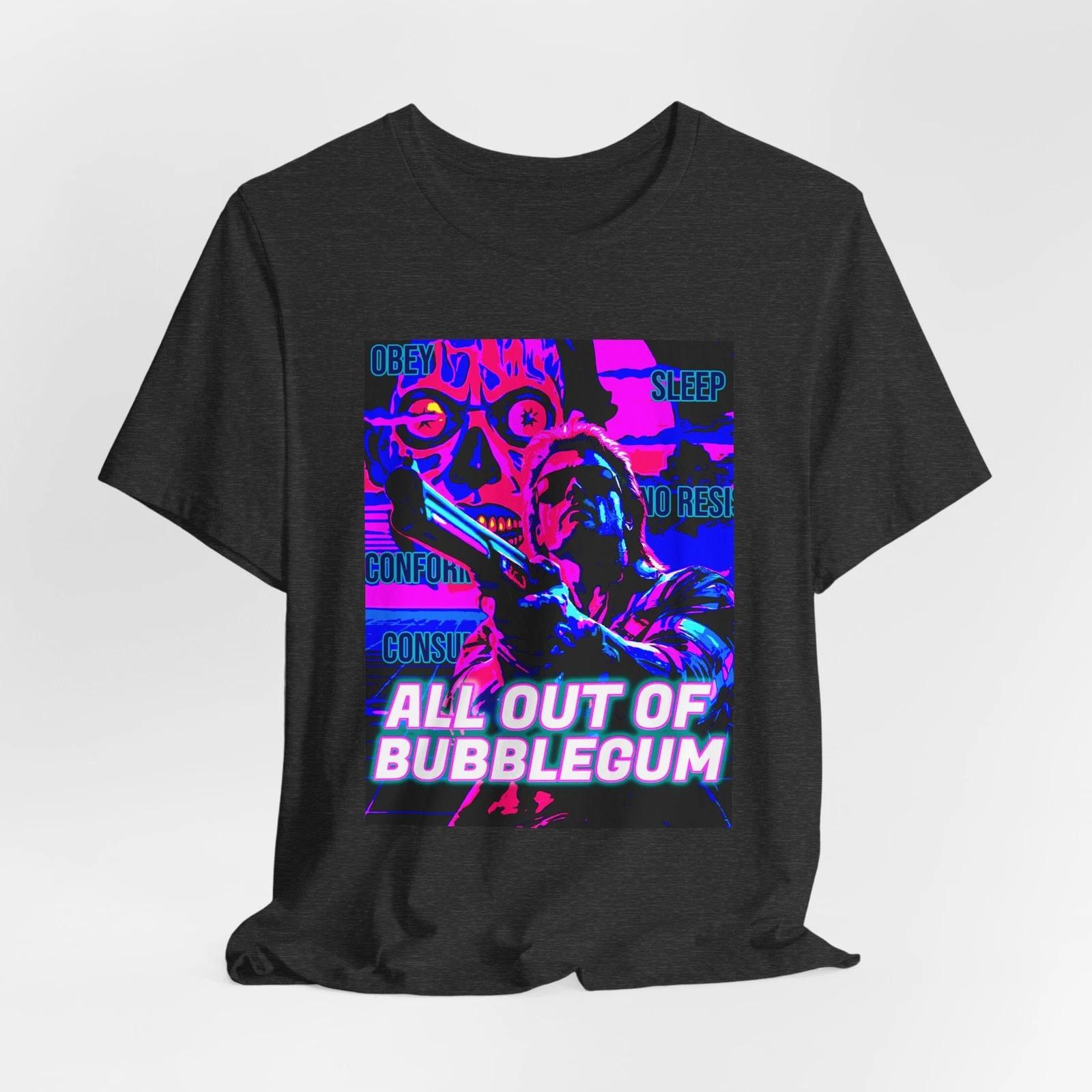 All Out Of Bubblegum They Live Movie Tee, Rowdy Roddy Piper 80s nostalgia 2XL