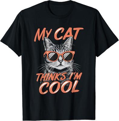 My Cat Thinks I M Cool Sunglasses Cat Lover Cat Owner Tee Gift Unisex T-Shirt