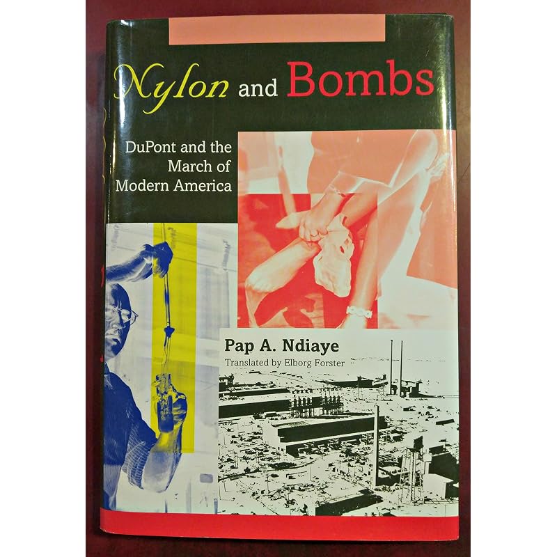 Nylon and Bombs: DuPont and the March of Modern America (Studies in Industry and Society)