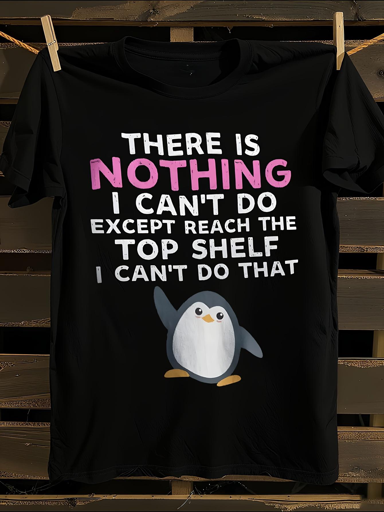 Funny Can t Reach Top Shelf Saying T-shirt M