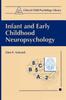 The Infant and Early Childhood Neuropsychology Book