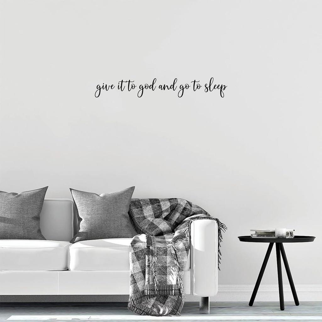 Funny Sticker Art Give It To God and Go To Sleep Wall Decal Vinyl Sticker Home Wall Art Decor Removable Wall Stickers Quote Decal for Living Room