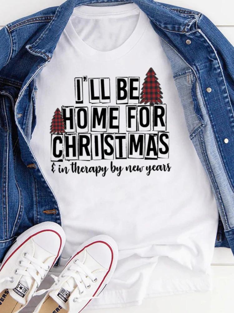 I'LL BE HOME FOR CHRISTMAS Print Women T Shirt Short Sleeve O Neck Loose Women Tshirt Ladies Tee Shirt Tops Camisetas Mujer