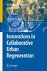 The Innovations In Collaborative Urban Regeneration : 6 Book