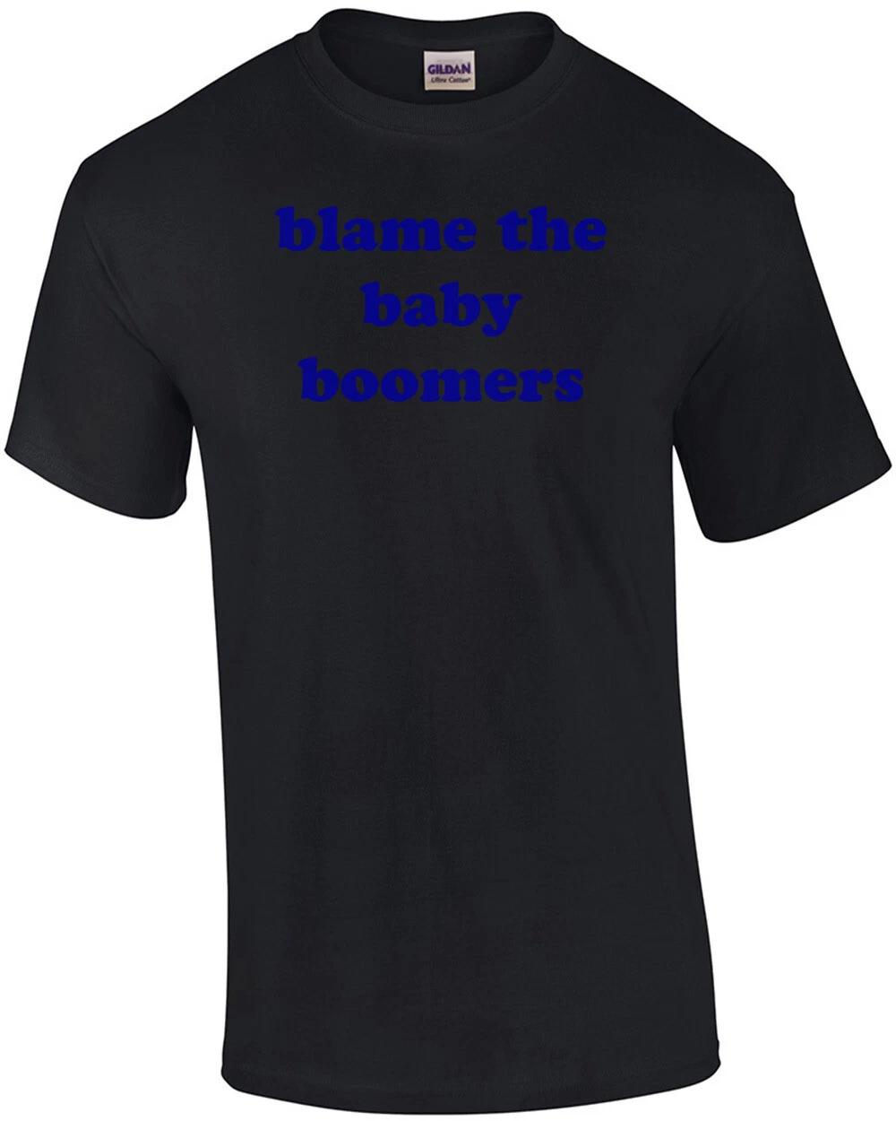 

blame the baby boomers T-Shirt S