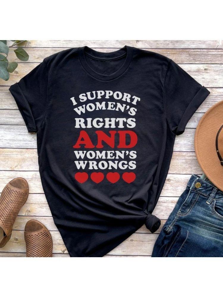 Забавная футболка с принтом и слоганом I Support WomenS RIES AND WRONGS для женщин, свободная футболка с коротким рукавом M