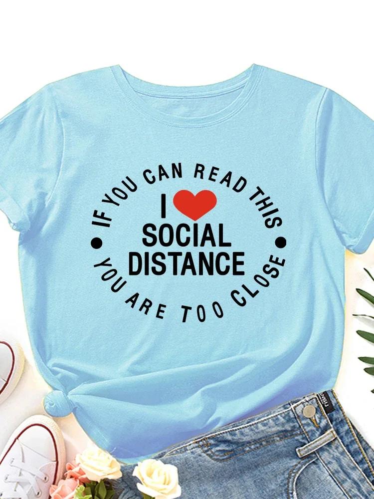 I Love Social Distance Print T Shirt Women Short Sleeve O Neck Loose Tshirt Summer Women Causal Tee Shirt Tops Camisetas Mujer