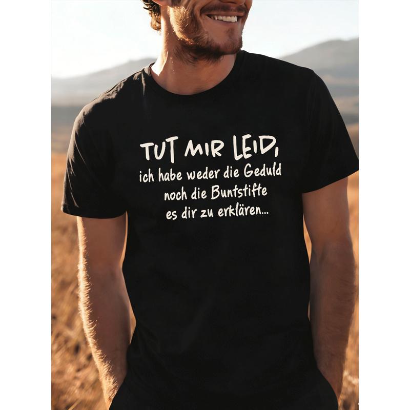 T-Shirt with Text 'Tut Mir Leid Ich Habe Weder Die Geduld Noch Die Geduld Noch' for Men Women Unisex All Season Funny T-Shirt