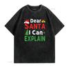 Dear Santa I Can Explain Funny Christmas Kids Xmas T Shirt Black vintage Washed Unisex designer clothes Slightly fashion