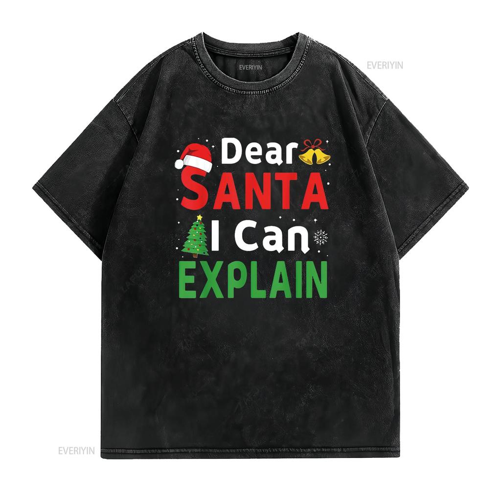 Dear Santa I Can Explain Funny Christmas Kids Xmas T Shirt Black vintage Washed Unisex designer clothes Slightly fashion