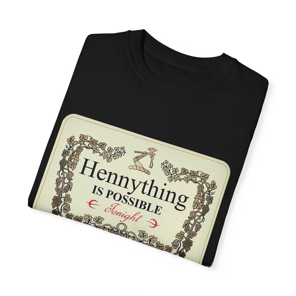

Hennything is possible funny alcoholic T-shirt Unisex T-Shirt XXXL