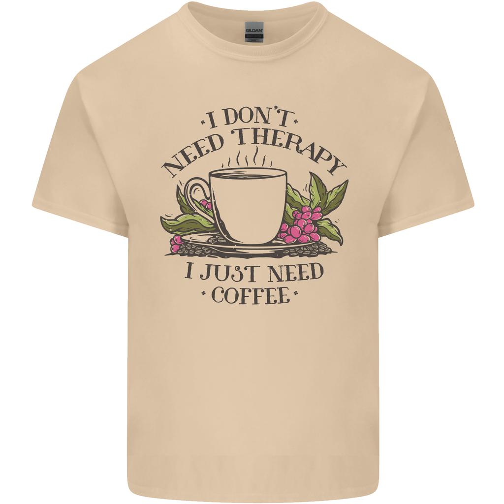 I Dont Need Therapy Just Coffee Funny Unisexs Light Cotton TShirt