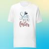 Sea You Later Cruise Vacation Unisex T-shirt