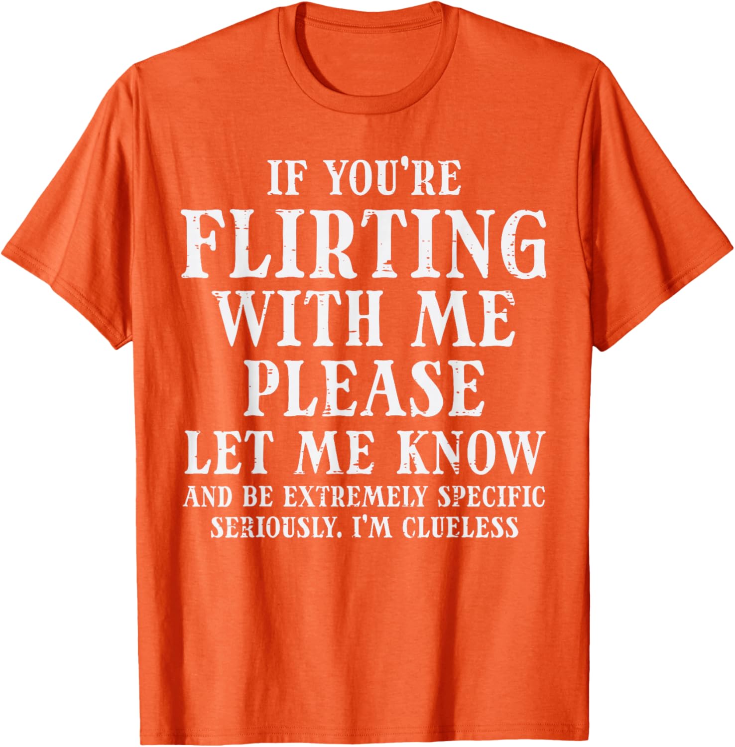 

Flirting Clueless Funny Graphic Tee Men Women Casual Cotton Short Sleeve TShirt 4XL