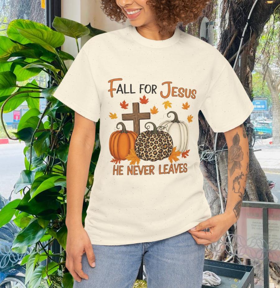 

Fall For Jesus He Never Leaves Shirt, Fall For Jesus Shirt 2XL