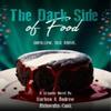 The Dark Side of Food by Harleen & Andrew AhluwaliaCook... 9781917877008