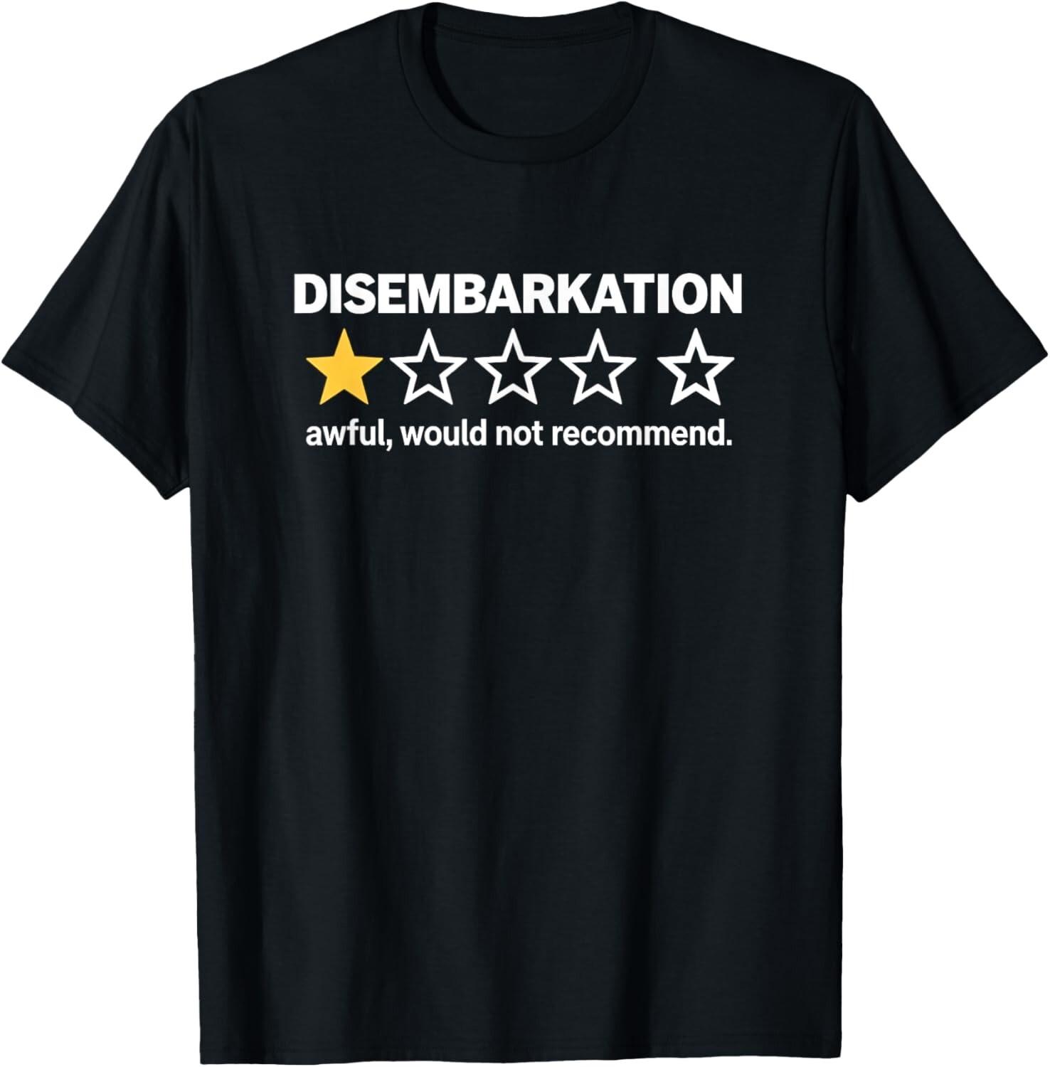Disembarkation Awful Would Not Recommend Funny Cruise T-Shirt Mens Womens Tees Top S