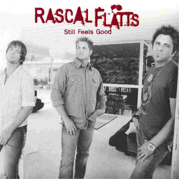 CD RASCAL FLATTS - Still Feels Good D000038402 Lyric Street Re 2007 US Country/Folk Used