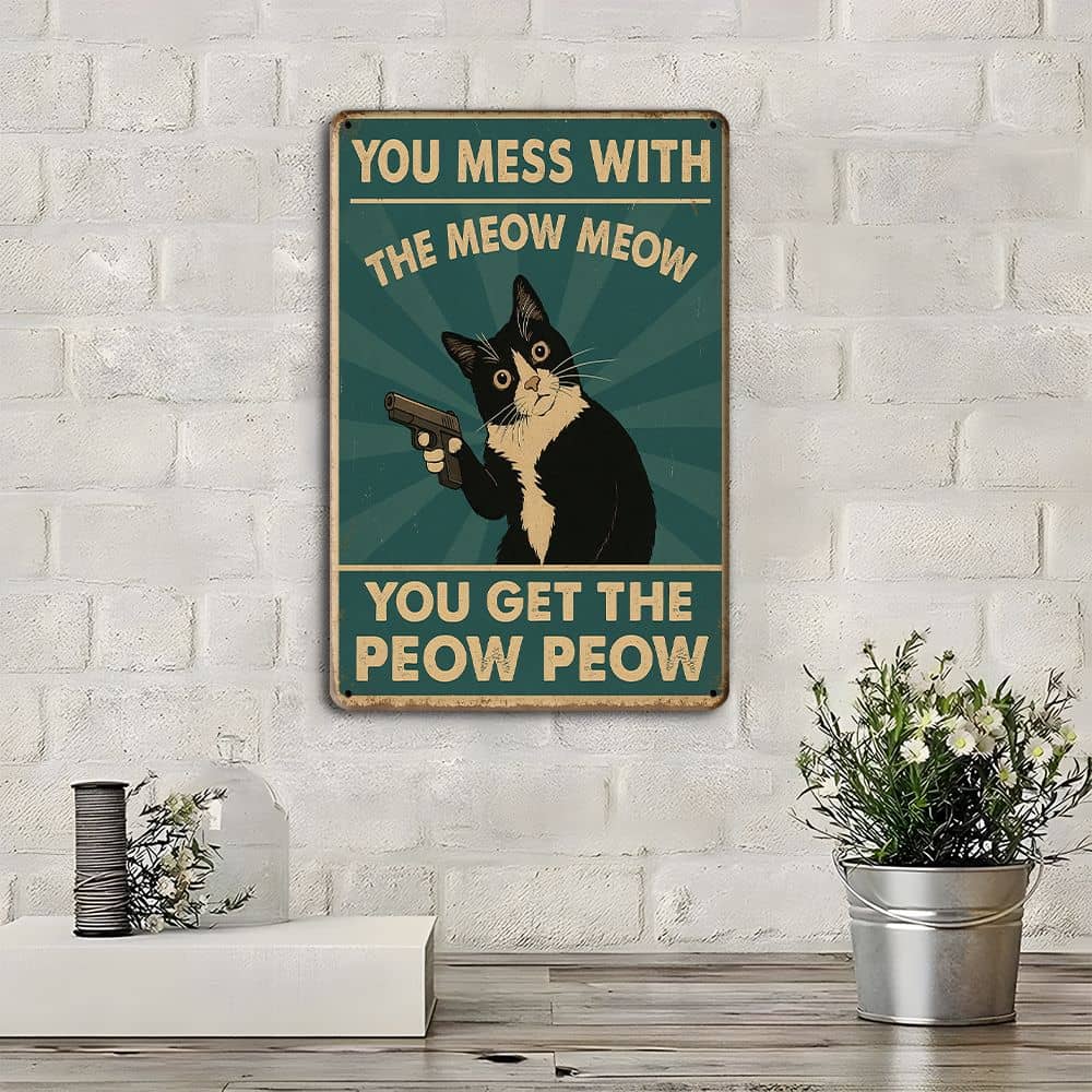 """You Mess with the Meow Meow..." humoristisk katt metallskilt, 20x30cm."