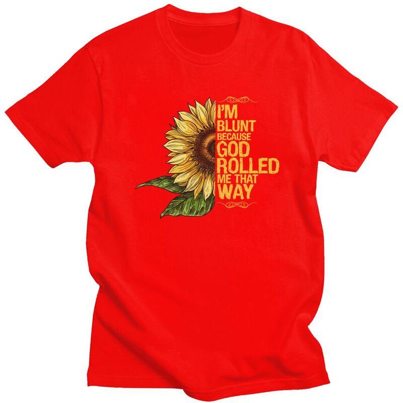 Custom Im Blunt Because God Rolled Me That Way T Shirts for Men 100 Cotton Tees Tshirts ShortSleeve Tshirt Clothes S