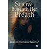Snow Beneath Her Breath Snow Beneath Her Breath