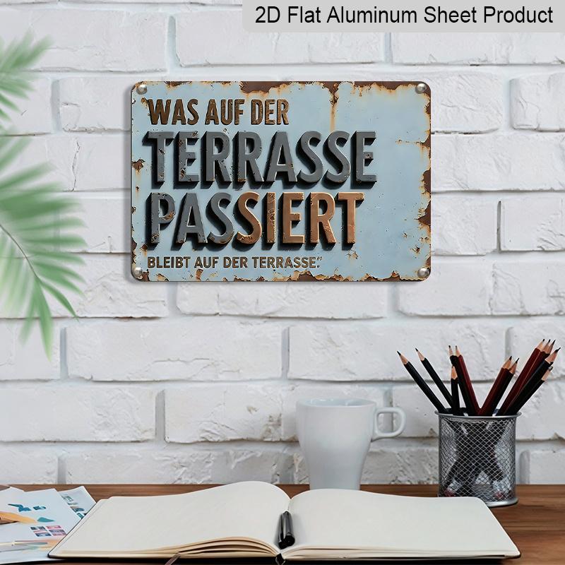 2D Flat, 1pc Vintage German Quote Wall Sign - Rustic Aluminium Board with "Was Auf Der Terrasse Passiert" Phrase, Wood Suitable for Home, Garden