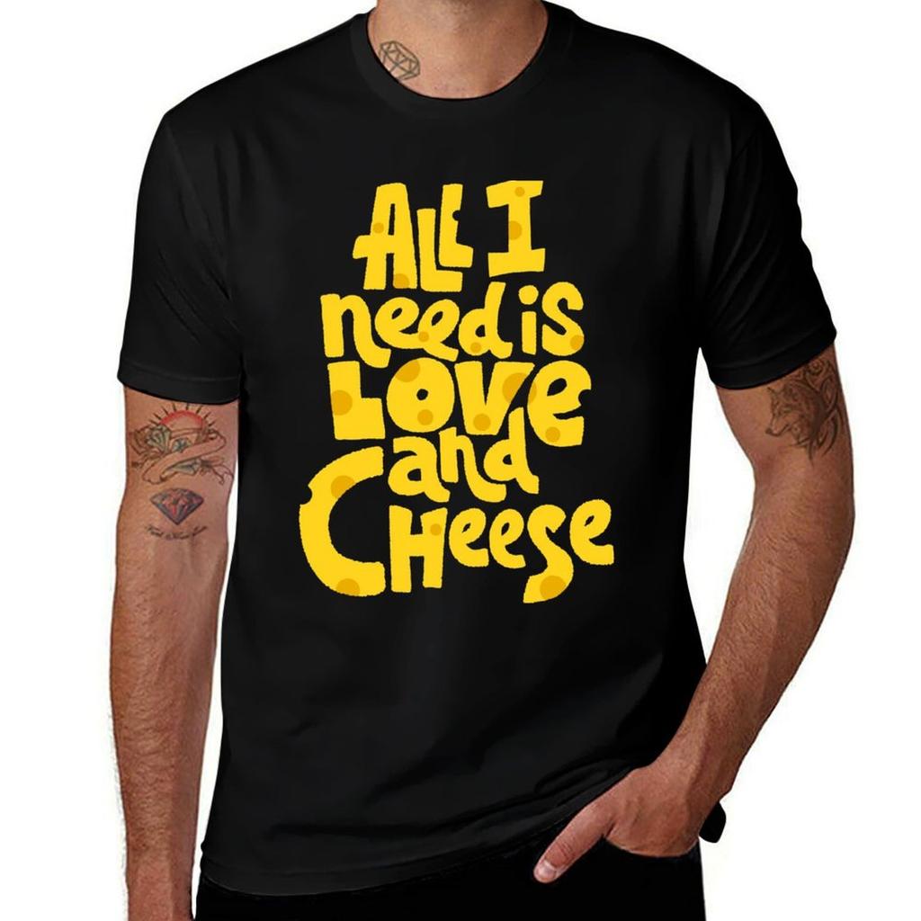 All I Need Is Love And Cheese For Genuine Cheese Lovers Tshirt Outdoor Sports Short Sleeve Top