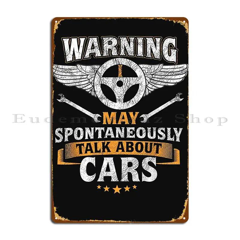 Warning I May Spontaneously Talk About Cars Yanshen Metal Plaque Poster Cinema Wall Decor Personalized Cave Tin Sign Poster