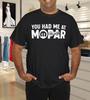 You Had Me At Mopar American Car Enthusiast FCA T-Shirt New Package