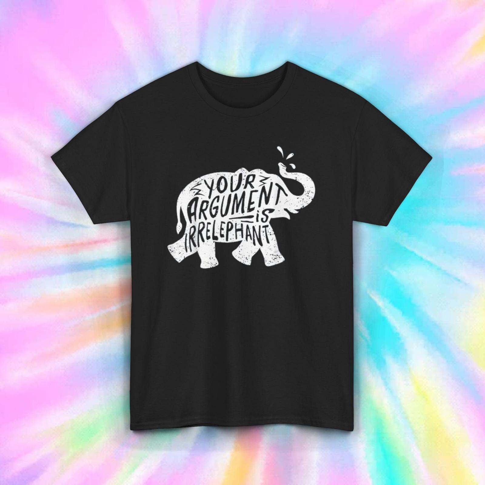Your Argument Is Irrelephant T-Shirt | Funny Elephant Graphic Tee | Cute Gift L
