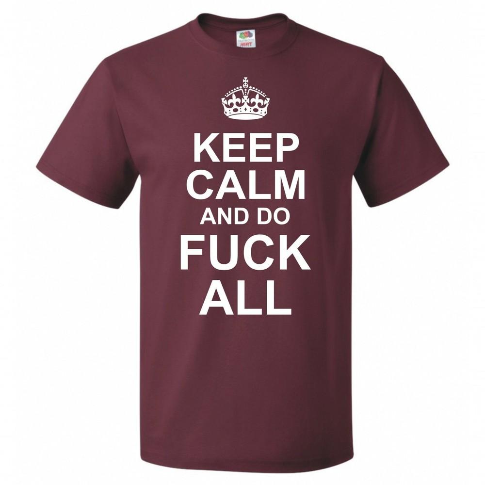Funny Adult Joke Keep Calm And Do Fk All Tshirt