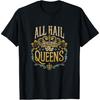 All Hail The Queens Six Musical Theatre Theater Musicals T-Shirt(5)