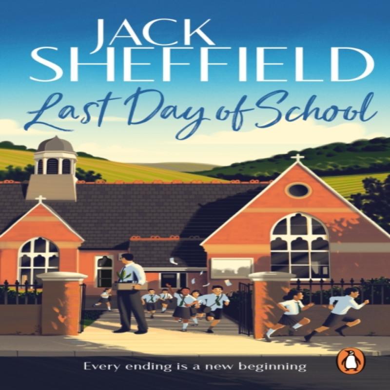 Last Day of School by Jack Sheffield Paperback Book 9780552178839