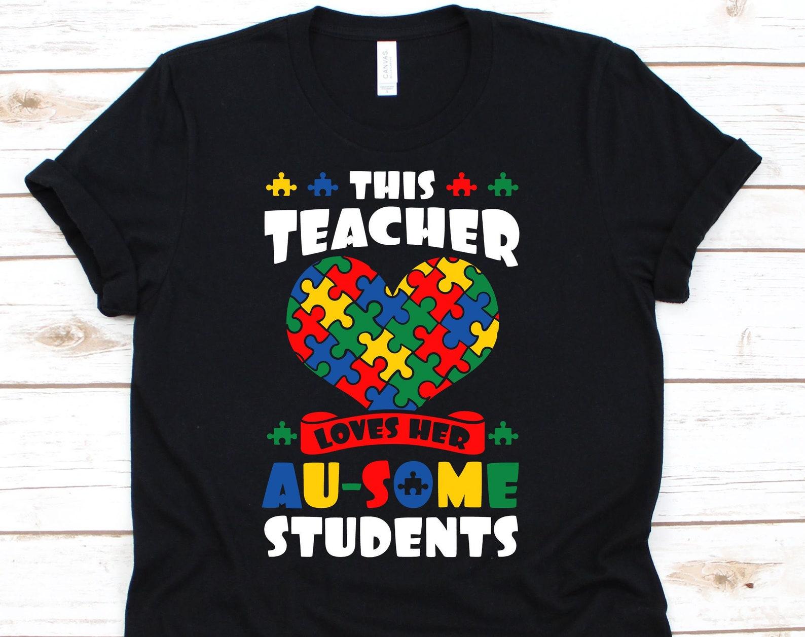 This Teacher Loves Her Au-Some Students, Autism Shirt, Teacher Tees, Autism Tshirt, Autism Awareness, Teacher Shirt 3XL