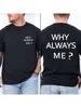 Men's Cotton Graphic T-Shirt Casual Short Sleeve Tee with "Why Always Me?" Slogan Daily Wear