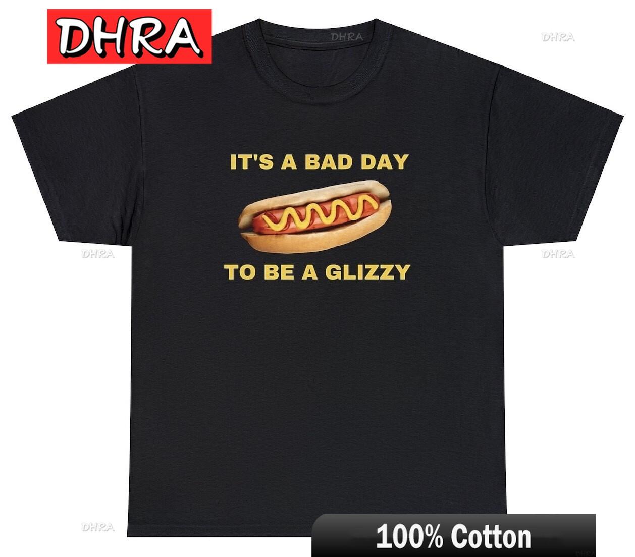

Bad Day To Be Glizzy Shirt Funny Hotdog BBQ Food Cookout Grilling Humor Tee Urban Funny Edgy Tshirts Retro Abstract Unique Tops 4XL