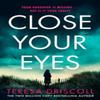 Close Your Eyes by Teresa Driscoll Paperback Book 9781662523144