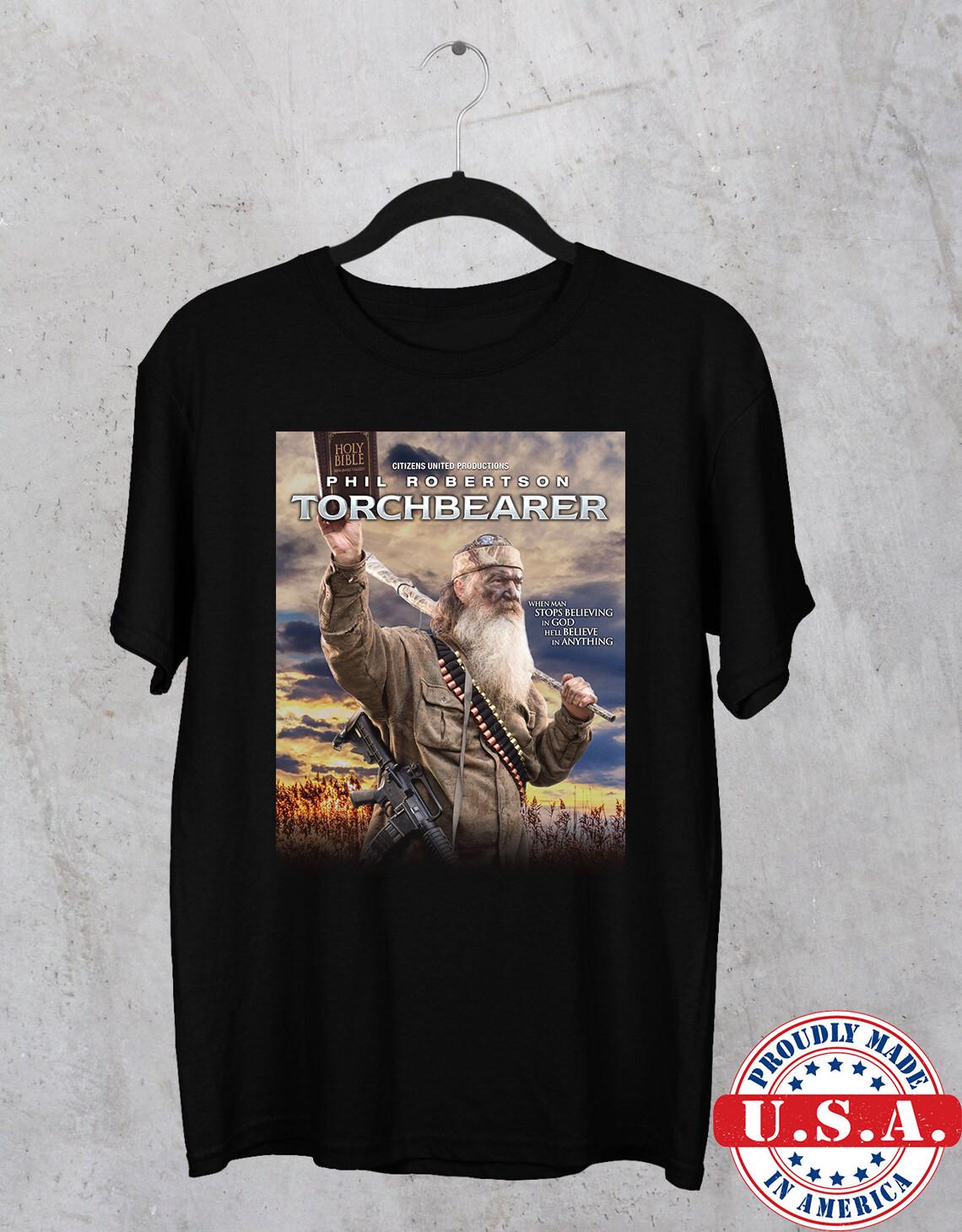 Phil Robertson Torchbearer Tribute T Shirt Full Size S-5XL L