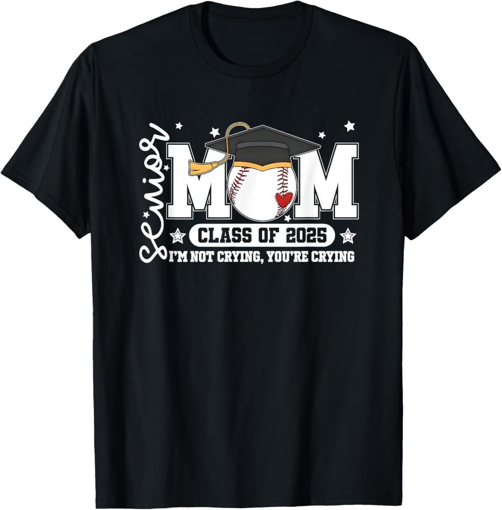 Senior Mom Class Of 2025 Baseball Funny Mom Graduation T-Shirt Unisex T-Shirt M