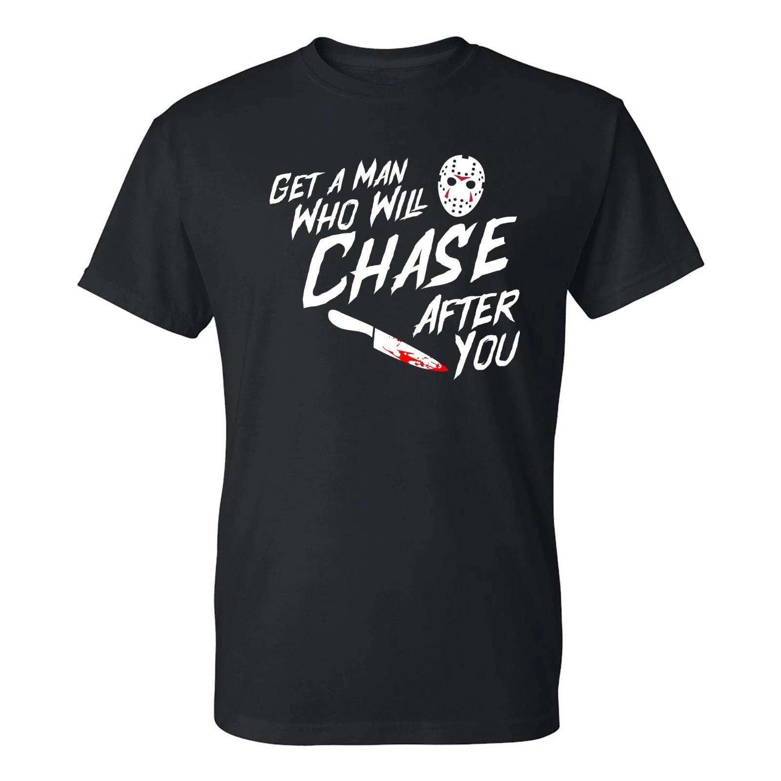 Get a Man Who Will Chase After You - Halloween Movie Vibes T-Shirt M