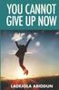 The You Cannot Give Up Now Book